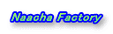 Naacha Factory